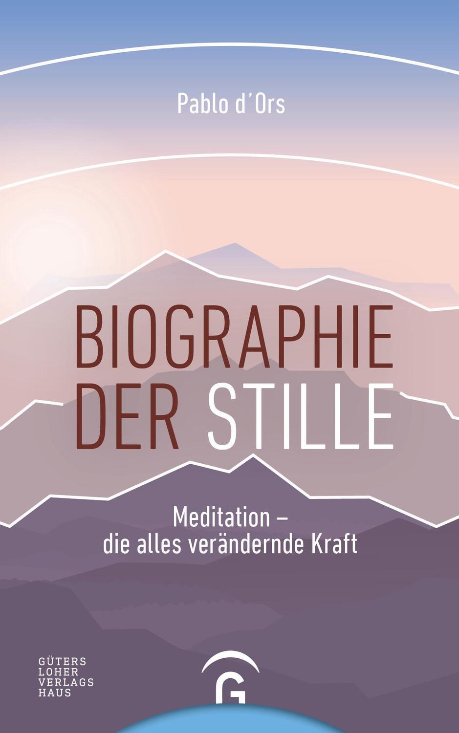 Cover: 9783579086996 | Biographie der Stille | Meditation - die alles verändernde Kraft