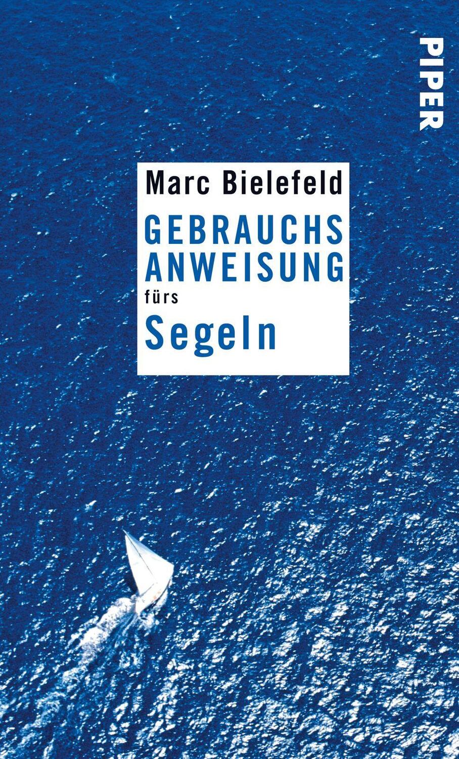 Cover: 9783492276726 | Gebrauchsanweisung fürs Segeln | Marc Bielefeld | Taschenbuch | 2016