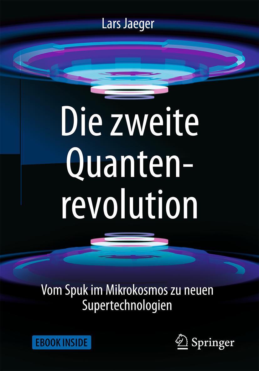 Cover: 9783662575185 | Die zweite Quantenrevolution | Lars Jaeger | Taschenbuch | 1 Buch