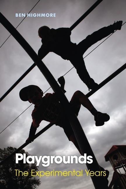 Cover: 9781789149470 | Playgrounds | The Experimental Years | Ben Highmore | Buch | Englisch