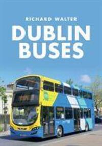 Cover: 9781445691954 | Dublin Buses | Richard Walter | Taschenbuch | Englisch | 2020