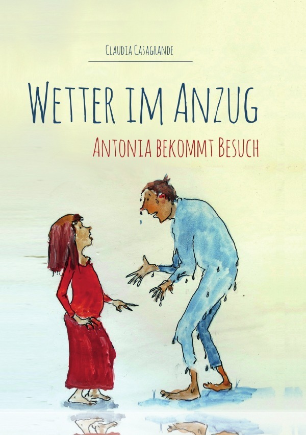 Cover: 9783737588546 | Wetter im Anzug | Antonia bekommt Besuch | Claudia Casagrande | Buch