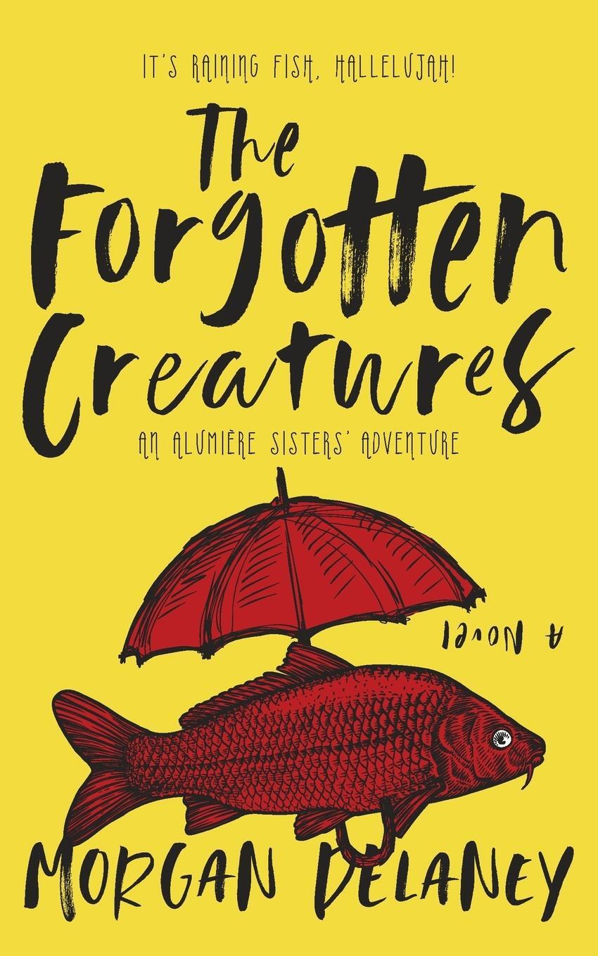 Cover: 9783985660186 | The Forgotten Creatures | Morgan Delaney | Taschenbuch | Paperback
