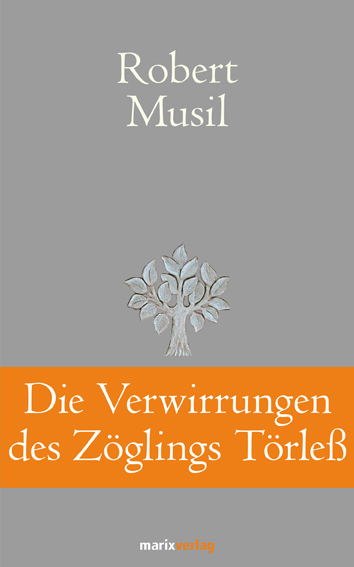 Cover: 9783865393067 | Die Verwirrungen des Zöglings Törleß | Roman | Robert Musil | Buch