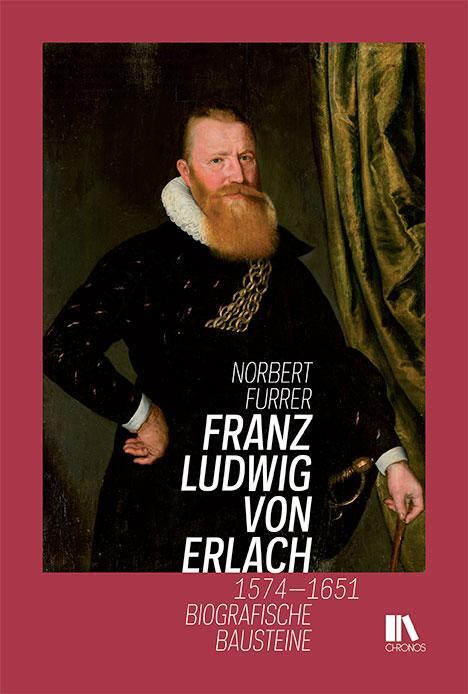 Cover: 9783034017572 | Franz Ludwig von Erlach 1574-1651 | Biografische Bausteine | Furrer