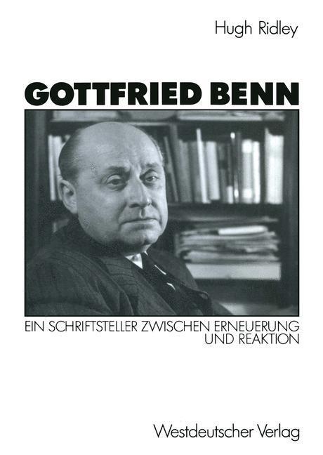 Cover: 9783531120430 | Gottfried Benn | Ein Schriftsteller zwischen Erneuerung und Reaktion