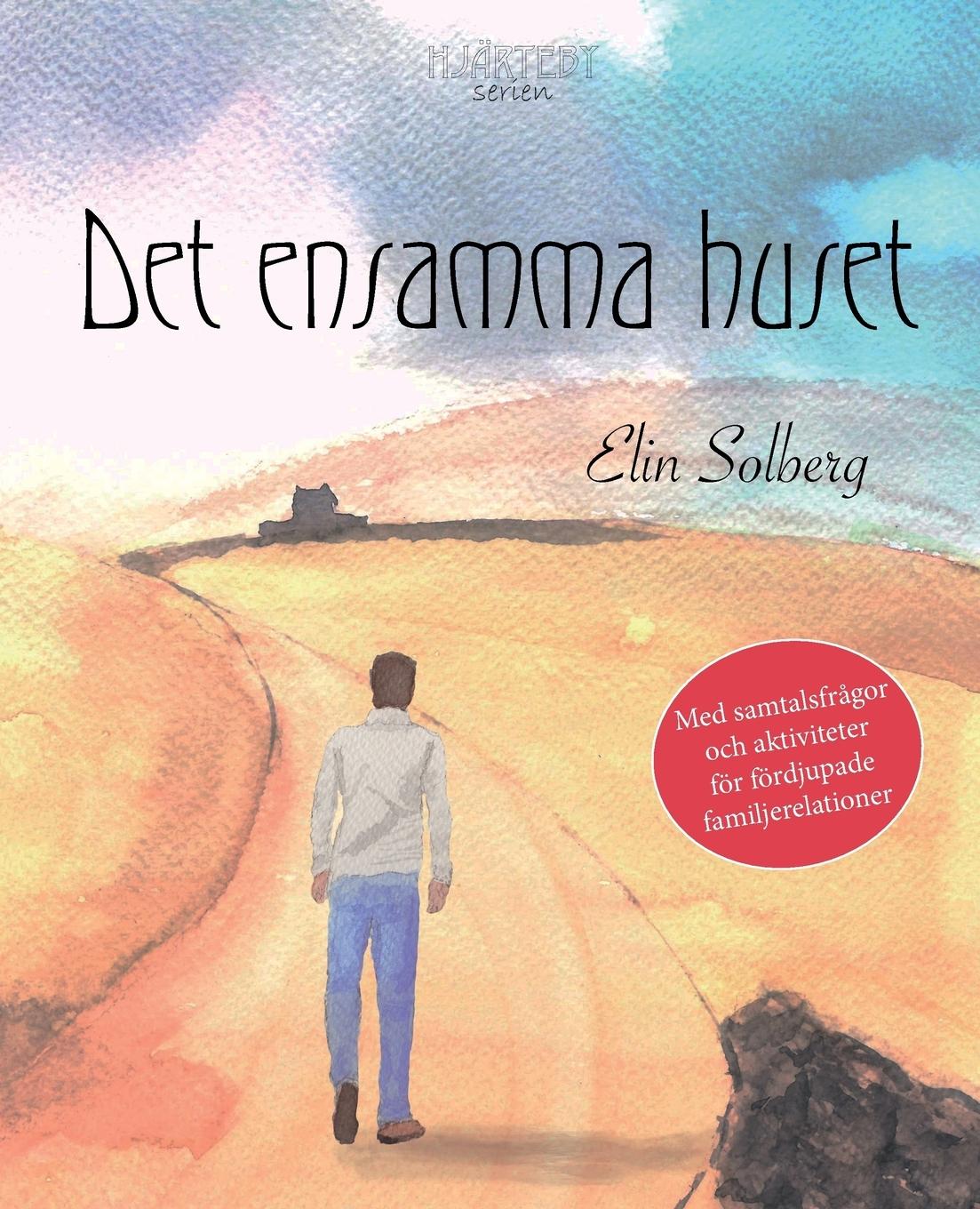 Cover: 9789198422412 | Det ensamma huset (Hjärtebyserien) | Elin Solberg | Taschenbuch | 2017