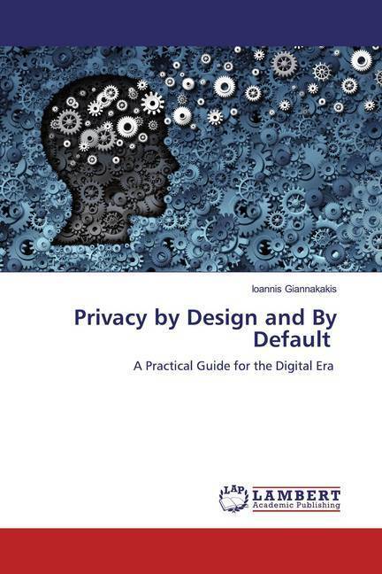 Cover: 9786200324429 | Privacy by Design and By Default | Ioannis Giannakakis | Taschenbuch