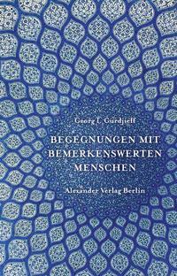 Cover: 9783895813108 | Begegnungen mit bemerkenswerten Menschen | Georg I Gurdjieff | Buch
