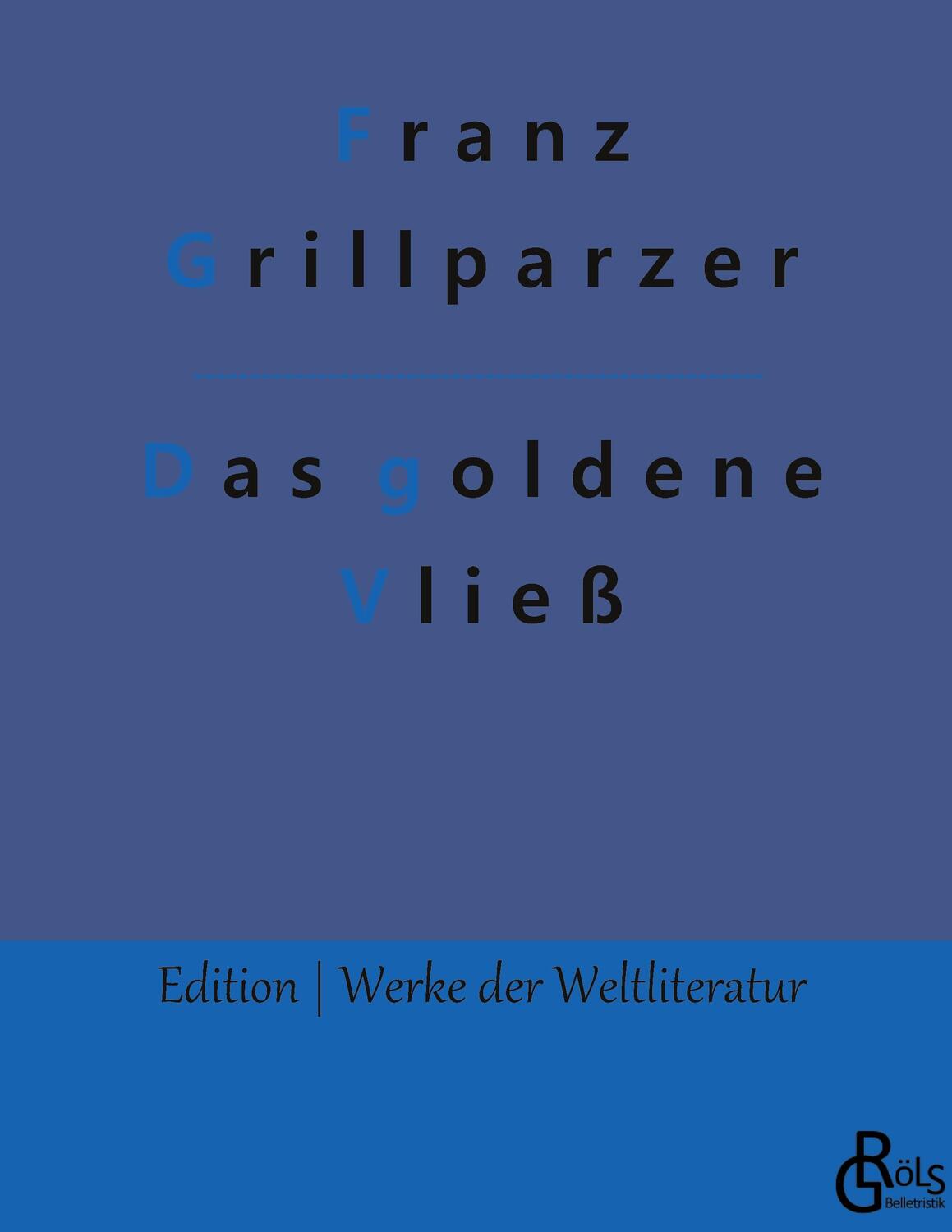 Cover: 9783966378260 | Das goldene Vließ | Franz Grillparzer | Buch | 244 S. | Deutsch | 2022
