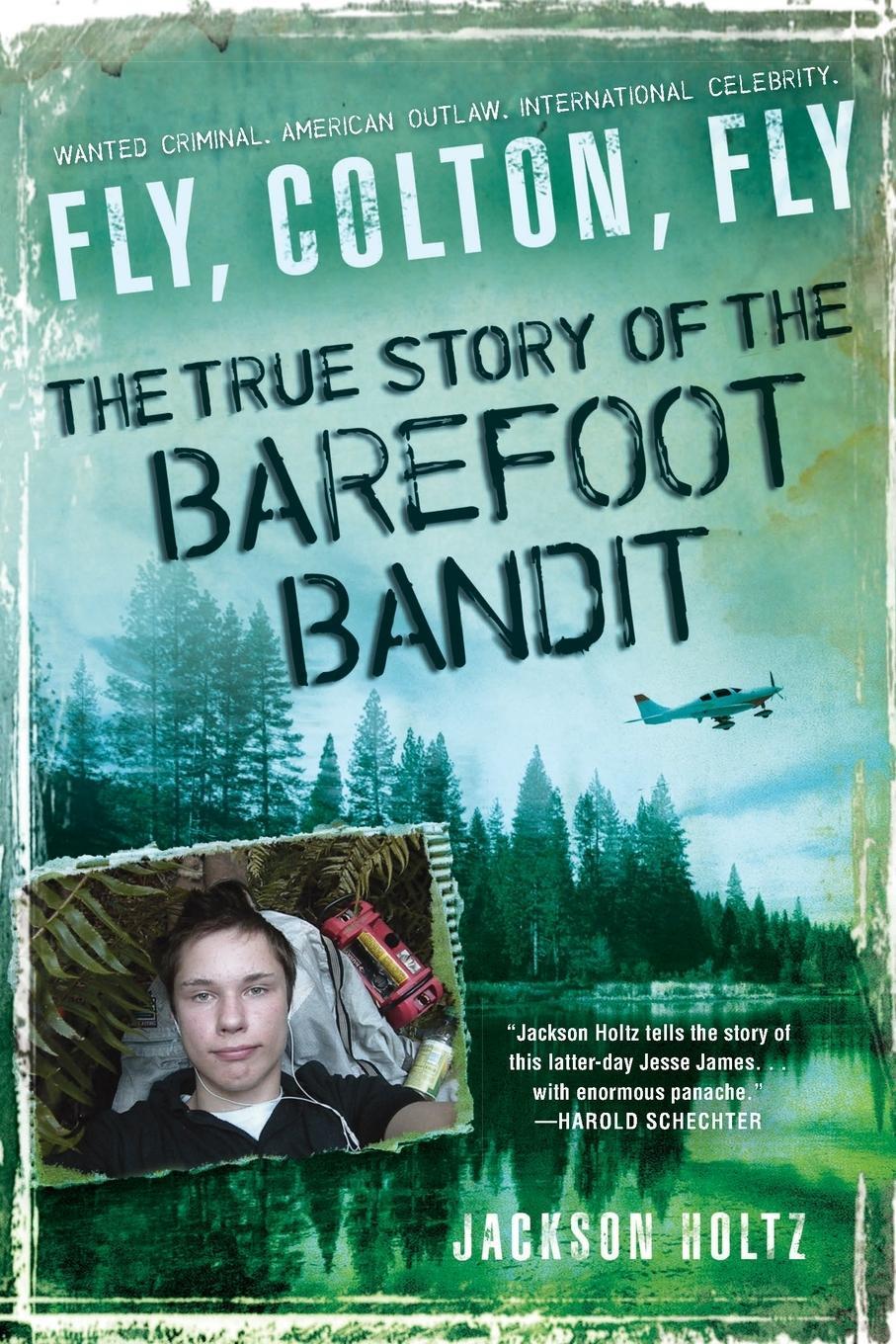 Cover: 9780451235084 | Fly, Colton, Fly | The True Story of the Barefoot Bandit | Holtz