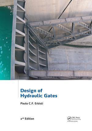 Cover: 9781138073739 | Design of Hydraulic Gates | Paulo C F Erbisti | Taschenbuch | Englisch