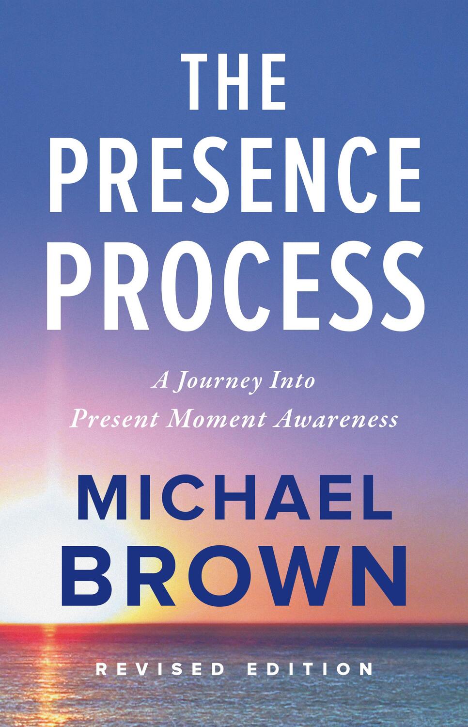 Cover: 9781897238462 | The Presence Process | A Journey Into Present Moment Awareness | Brown