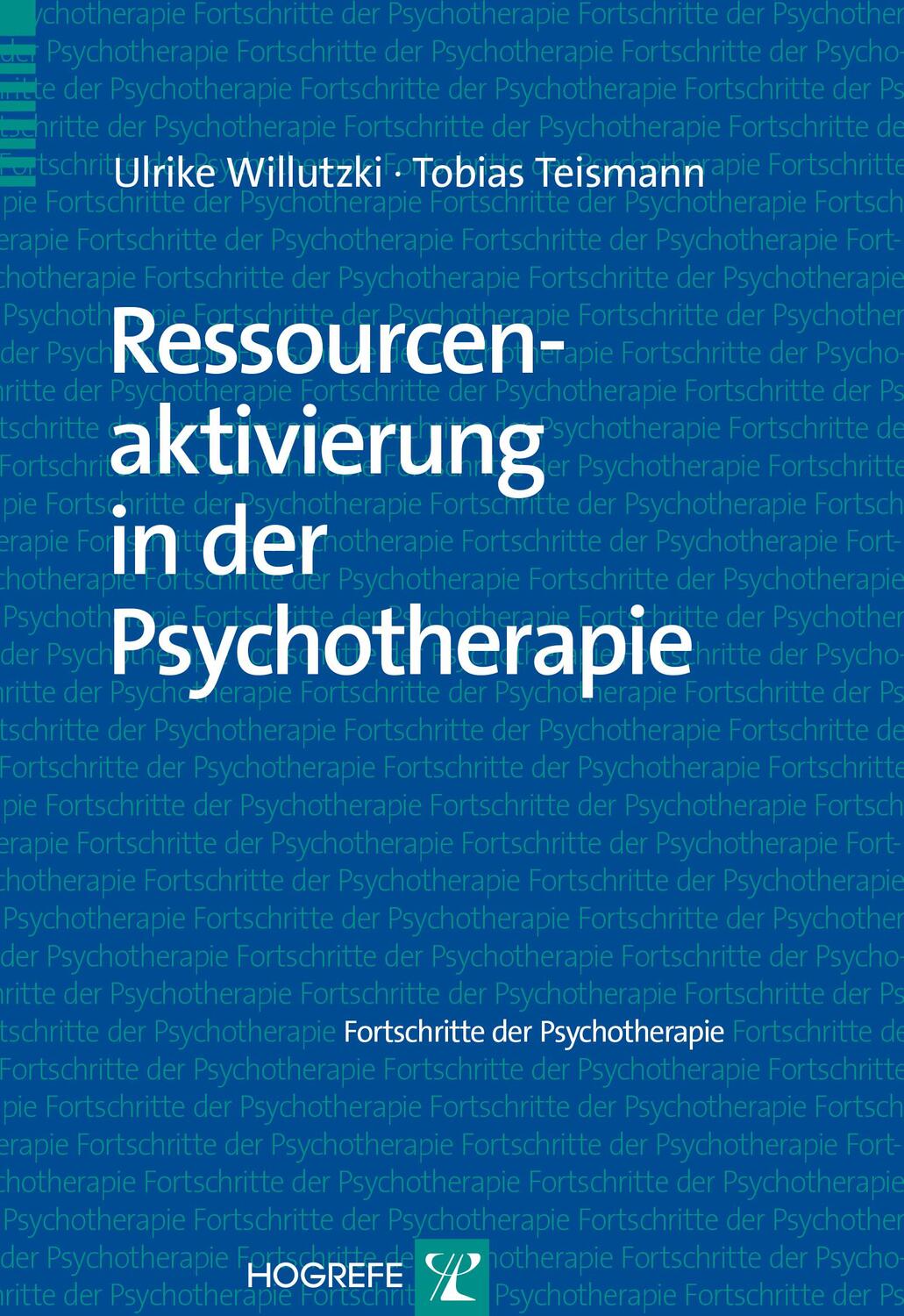Ressourcenaktivierung in der Psychotherapie - Willutzki, Ulrike