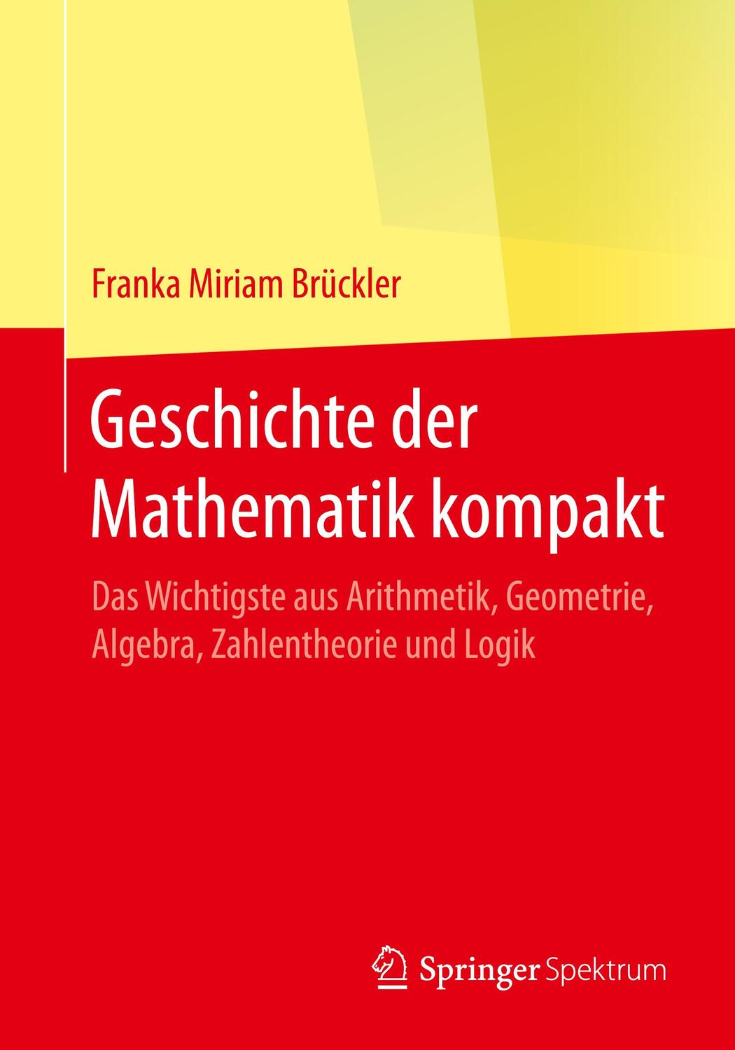 Cover: 9783662553510 | Geschichte der Mathematik kompakt - Das Wichtigste aus Arithmetik,...