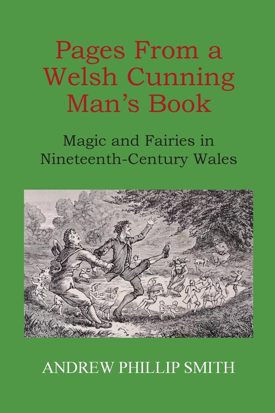 Cover: 9781906834463 | Pages From a Welsh Cunning Man's Book | Andrew Phillip Smith | Buch