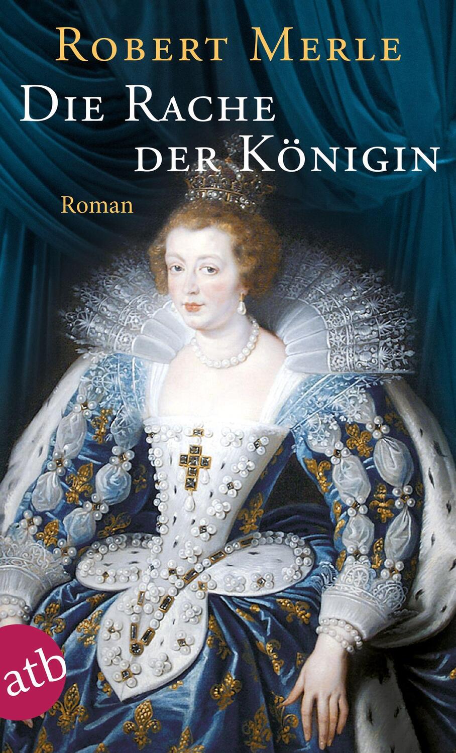 Cover: 9783746612263 | Die Rache der Königin | Robert Merle | Taschenbuch | Fortune de France
