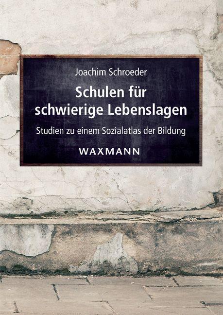 Cover: 9783830927372 | Schulen für schwierige Lebenslagen | Joachim Schroeder | Taschenbuch