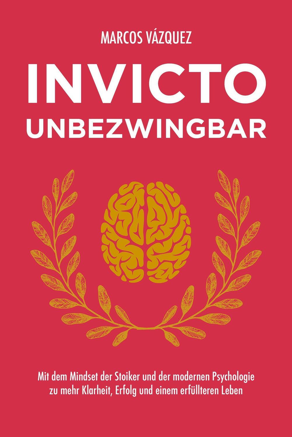 Cover: 9783959725590 | Invicto - Unbezwingbar | Marcos Vázquez | Buch | 320 S. | Deutsch