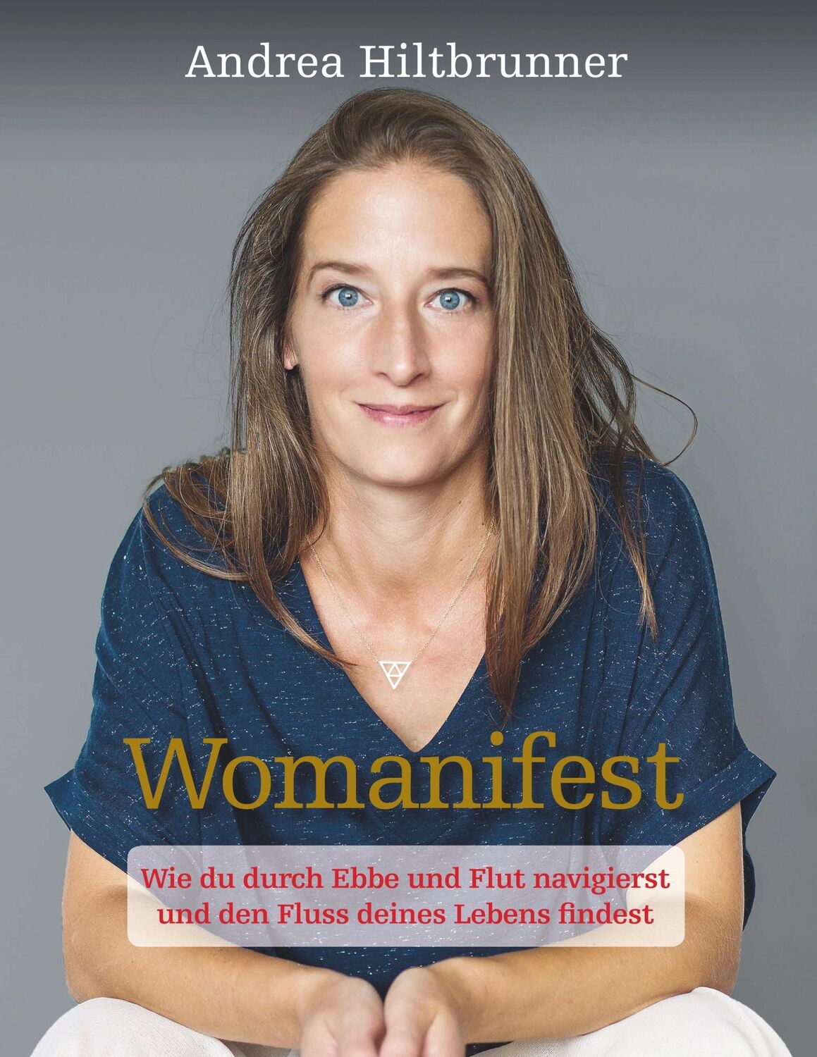 Cover: 9783744819725 | Womanifest | Andrea Hiltbrunner | Taschenbuch | Paperback | 160 S.