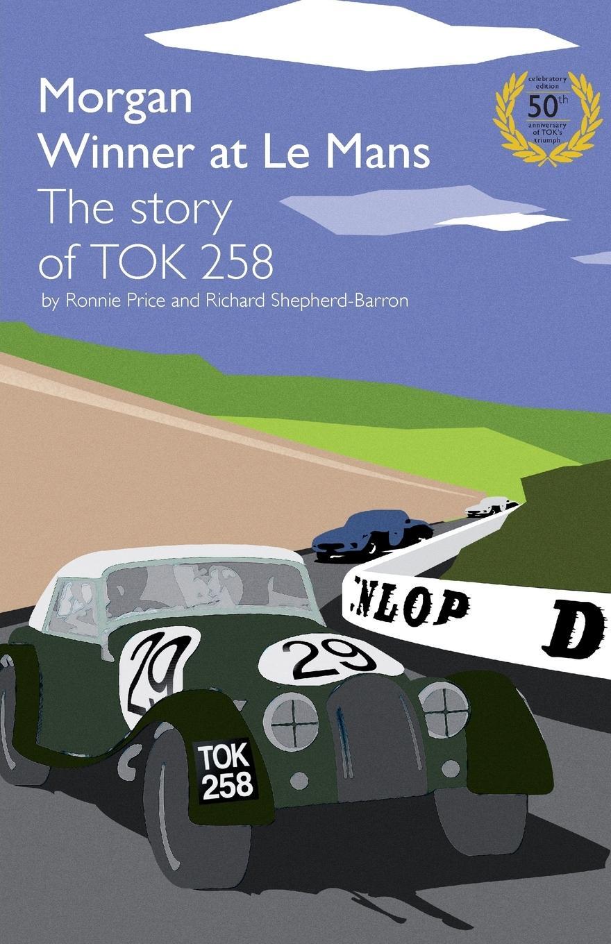 Cover: 9781780922195 | Morgan Winner at Le Mans 1962 the Story of Tok258 | Price (u. a.)
