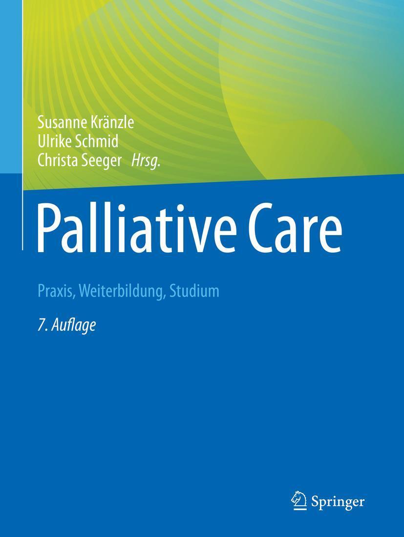 Cover: 9783662660423 | Palliative Care | Praxis, Weiterbildung, Studium | Kränzle (u. a.)