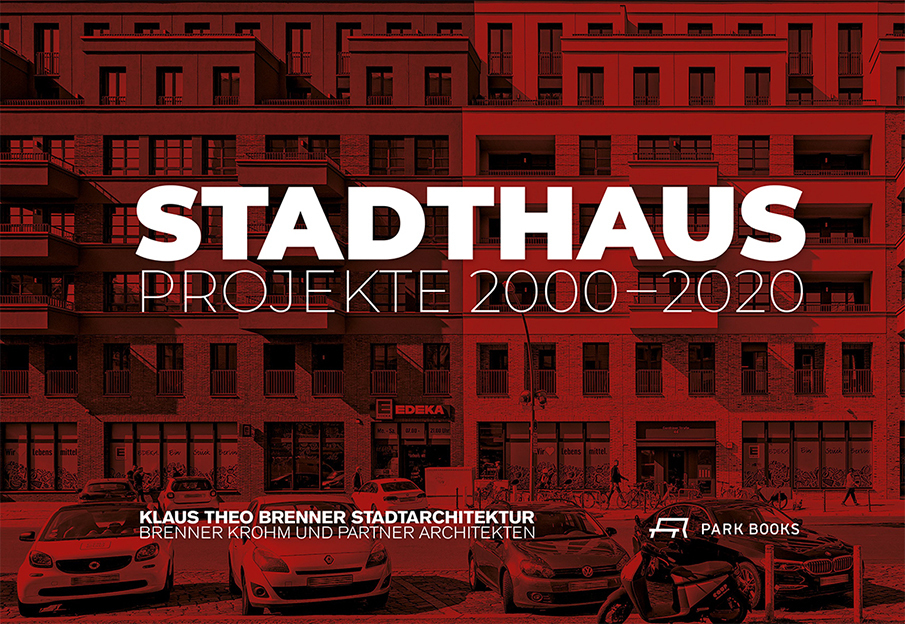 Cover: 9783038602552 | Stadthaus | Projekte 2000-2020 | Klaus Theo Brenner Stadtarchitektur