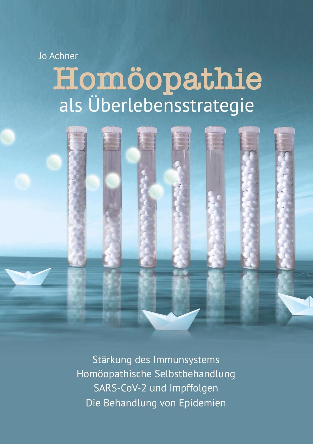 Cover: 9783751979108 | Homöopathie als Überlebensstrategie | Jo Achner | Taschenbuch | 168 S.