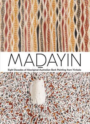 Cover: 9781636810553 | Madayin: Eight Decades of Aboriginal Australian Bark Painting from...