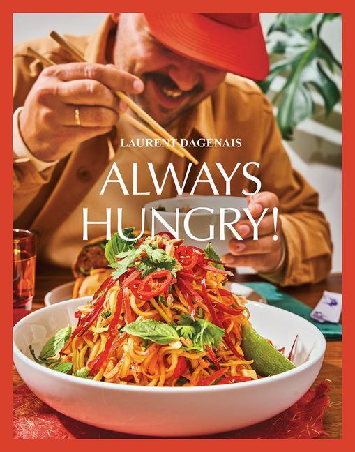 Cover: 9780778807148 | Always Hungry! | Laurent Dagenais | Buch | Englisch | 2023