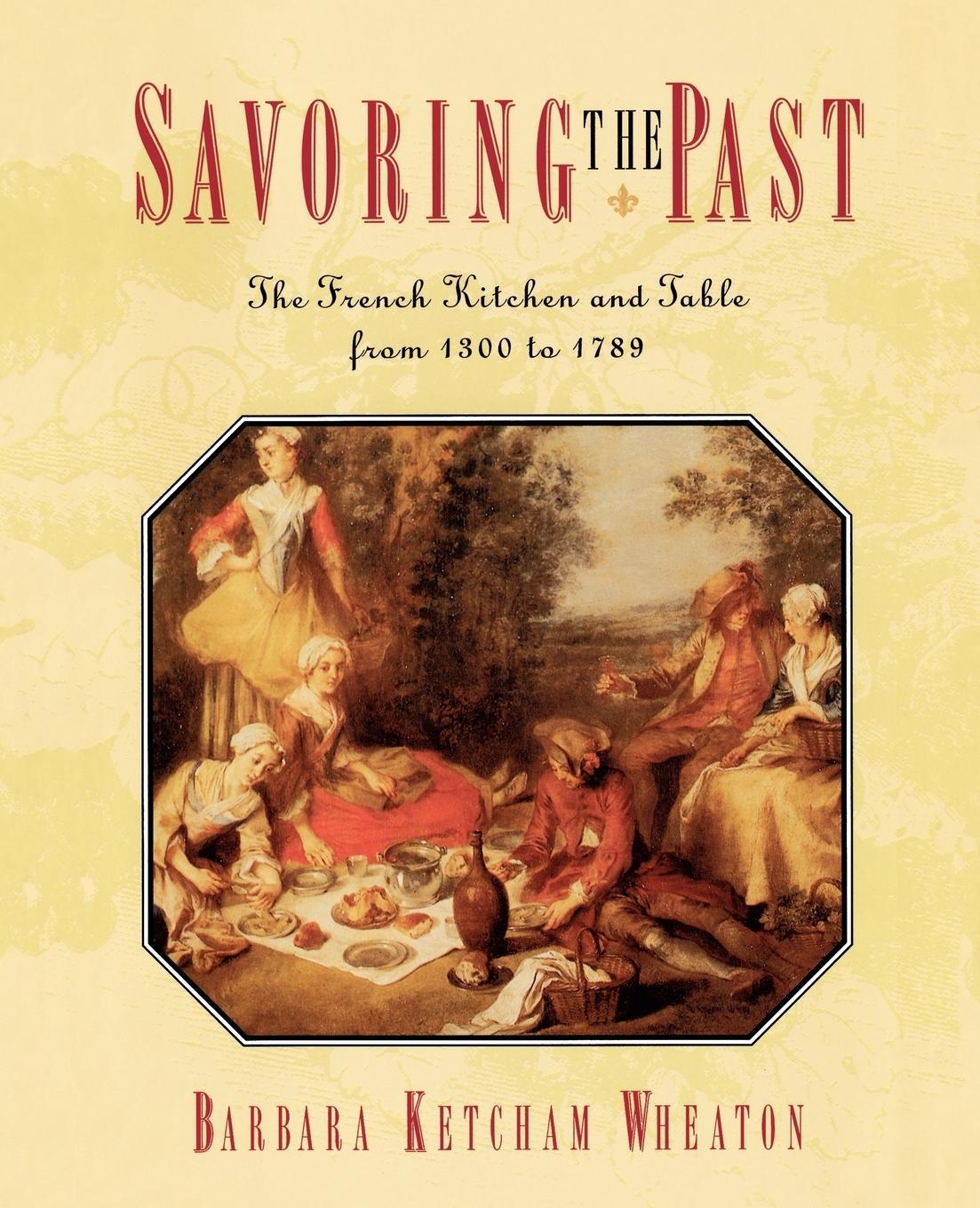 Cover: 9780684818573 | Savoring the Past | The French Kitchen and Table from 1300 to 1789