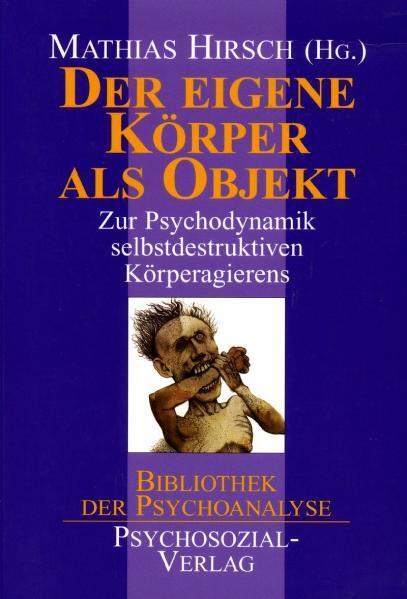 Cover: 9783932133336 | Der eigene Körper als Objekt | Mathias Hirsch | Taschenbuch | Deutsch