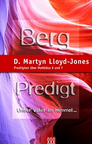 Cover: 9783935188050 | Bergpredigt 2 | D. Martyn Lloyd-Jones | Buch | Buch | 3L Verlag