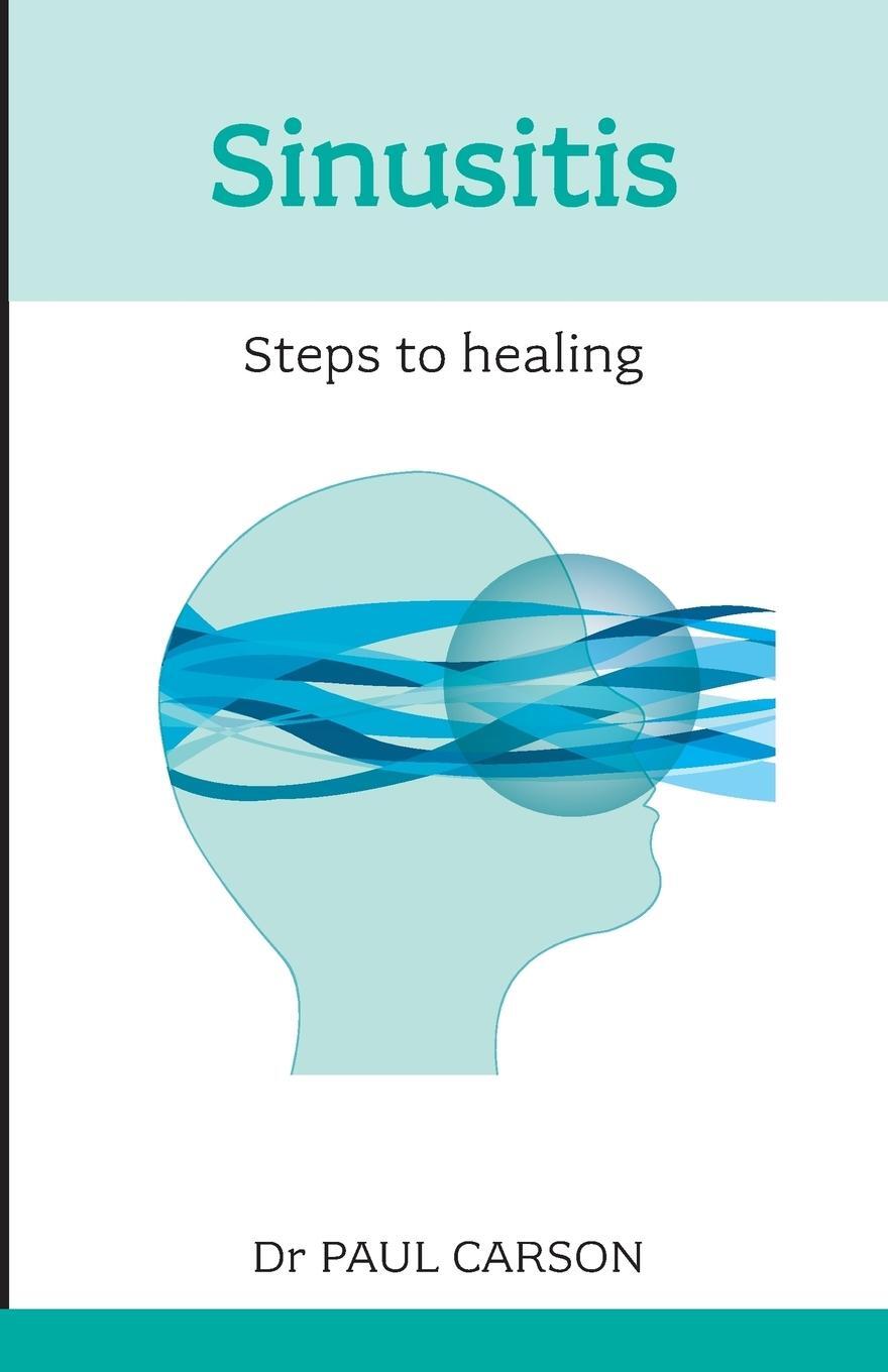 Cover: 9781847090874 | Sinusitis | Steps to Healing | Paul Carson | Taschenbuch | Paperback