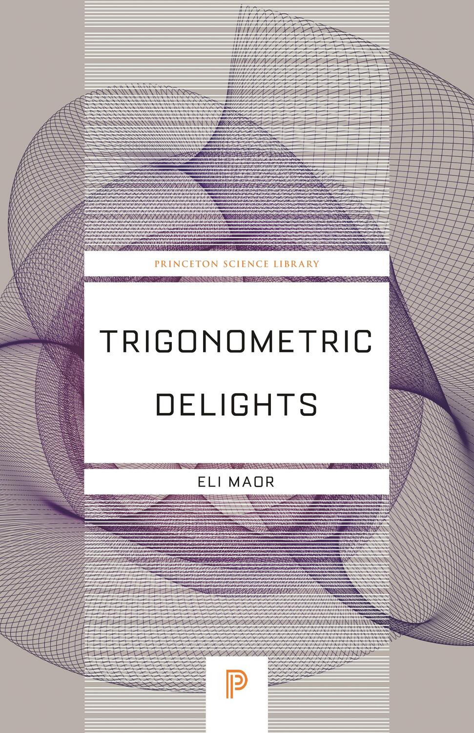 Cover: 9780691202198 | Trigonometric Delights | Eli Maor | Taschenbuch | Englisch | 2020
