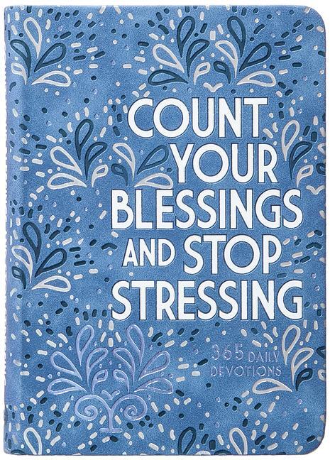 Cover: 9781424566556 | Count Your Blessings and Stop Stressing | 365 Daily Devotions | Buch