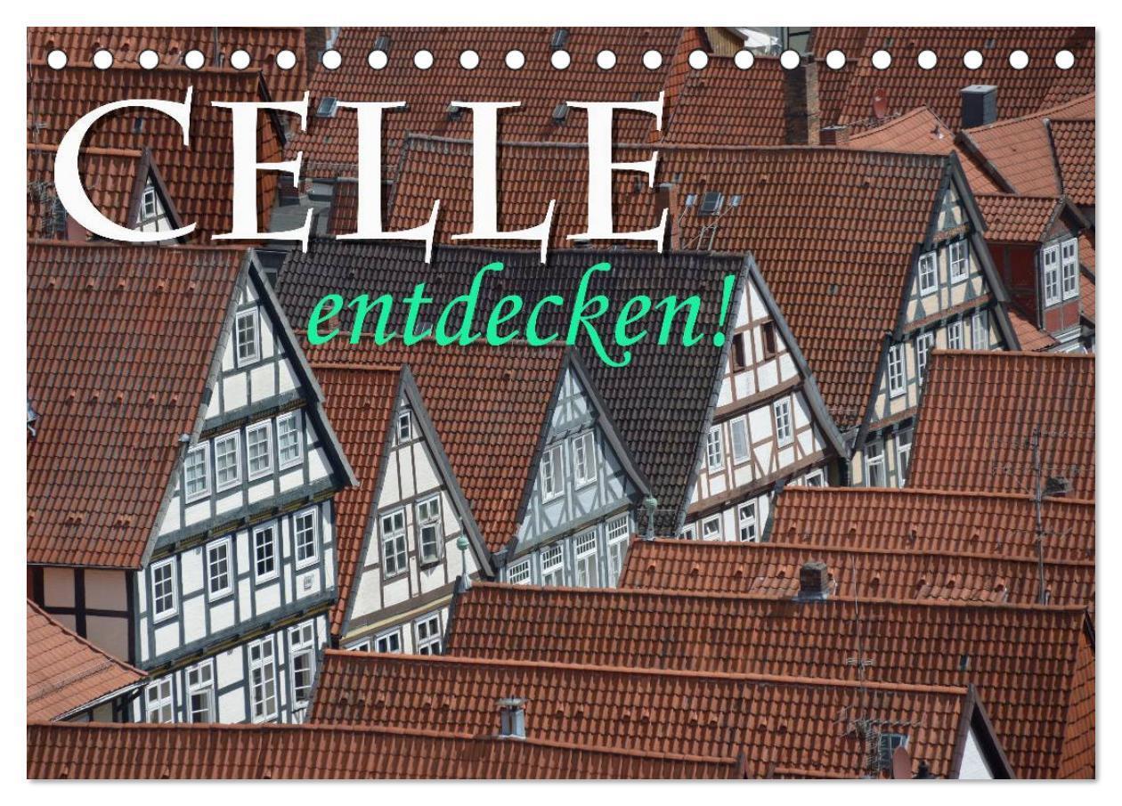 Cover: 9783435694020 | CELLE entdecken (Tischkalender 2025 DIN A5 quer), CALVENDO...