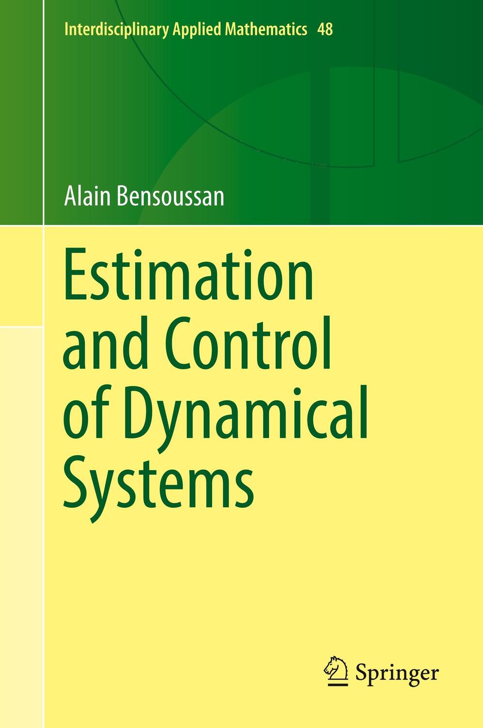 Cover: 9783319754550 | Estimation and Control of Dynamical Systems | Alain Bensoussan | Buch