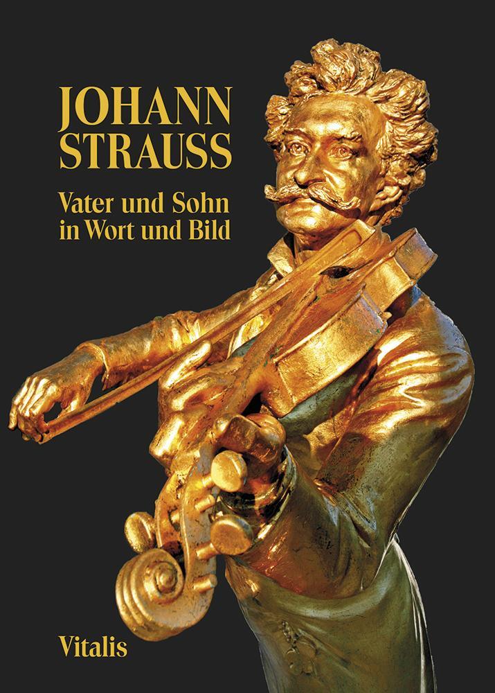 Cover: 9783899196474 | Johann Strauss | Vater und Sohn in Wort und Bild | Juliana Weitlaner