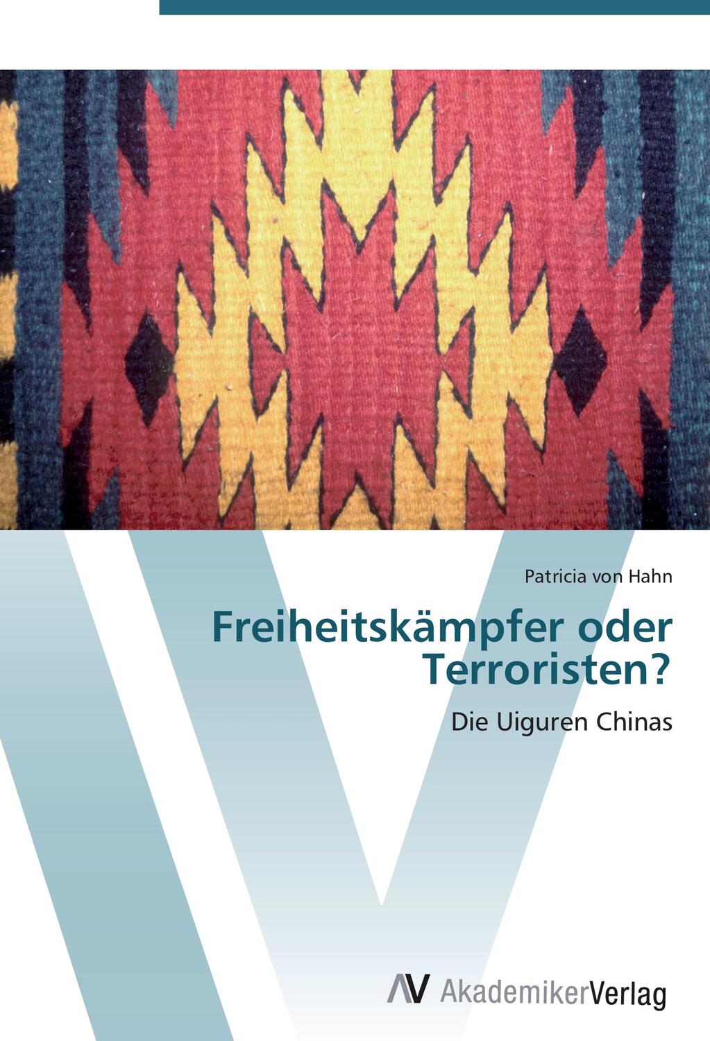 Cover: 9783639430462 | Freiheitskämpfer oder Terroristen? | Die Uiguren Chinas | Hahn | Buch