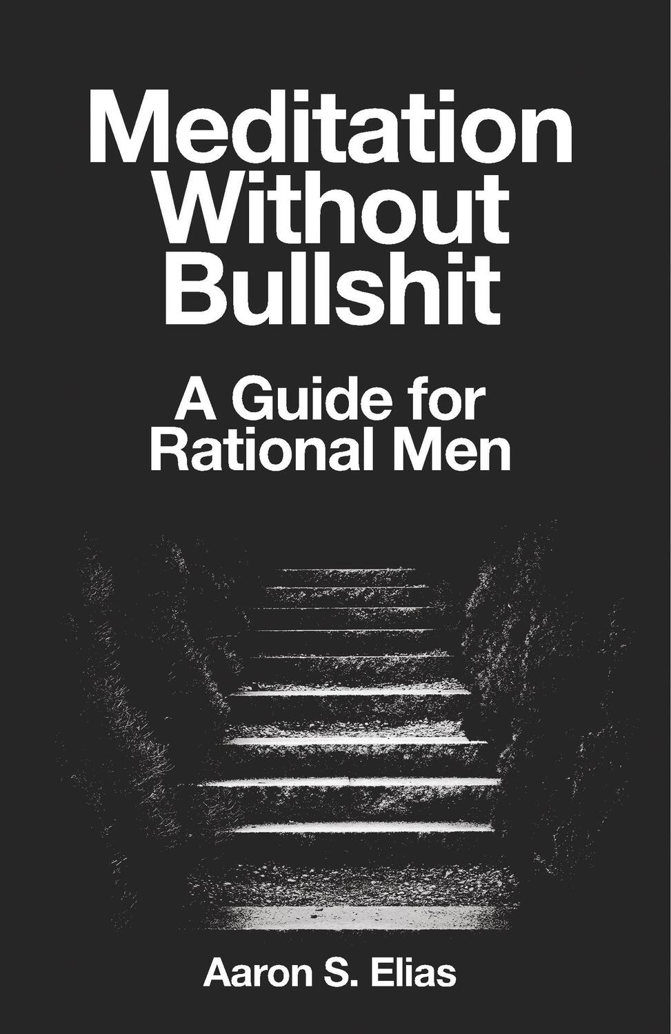Cover: 9783942017053 | Meditation Without Bullshit | A Guide for Rational Men | Elias | Buch