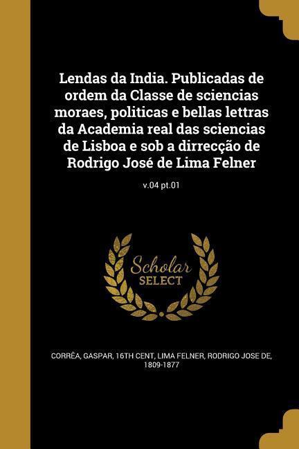 Cover: 9781363684168 | Lendas da India. Publicadas de ordem da Classe de sciencias moraes,...