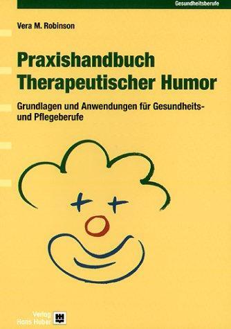 Cover: 9783456836652 | Praxishandbuch Therapeutischer Humor | Vera M. Robinson | Taschenbuch
