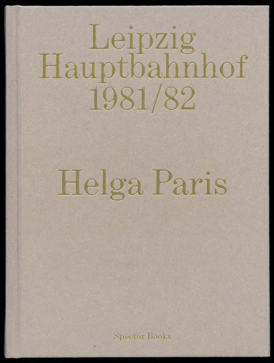 Cover: 9783959053242 | Helga Paris. Leipzig Hauptbahnhof 1981/82 | Inka Schube | Buch | 2020