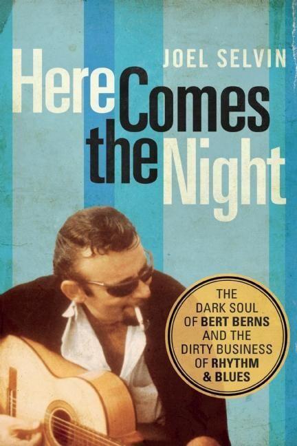 Cover: 9781619025417 | Here Comes the Night: The Dark Soul of Bert Berns and the Dirty...