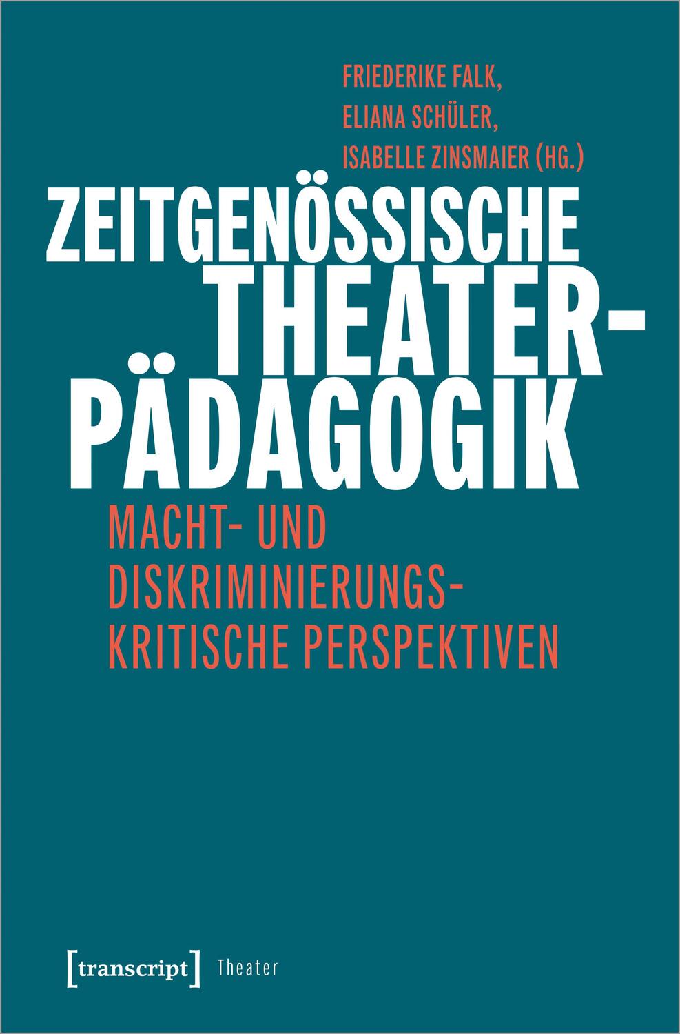 Cover: 9783837657753 | Zeitgenössische Theaterpädagogik | Friederike Falk (u. a.) | Buch