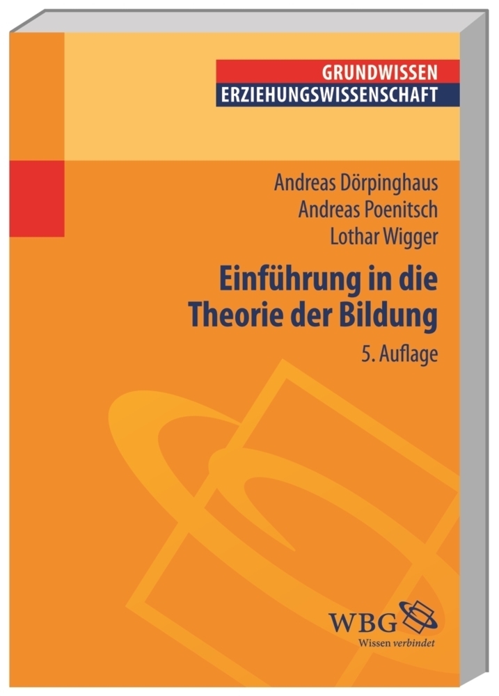 Cover: 9783534263813 | Einführung in die Theorie der Bildung | Andreas Dörpinghaus (u. a.)