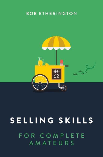 Cover: 9789814794718 | Selling Skills for Complete Amateurs | Bob Etherington | Taschenbuch