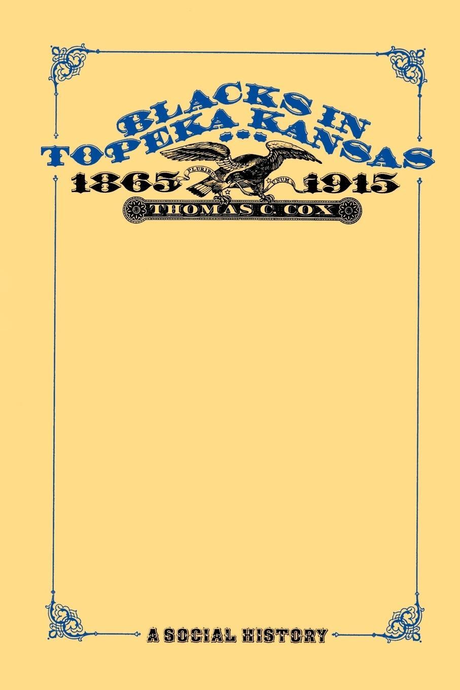 Cover: 9780807124222 | Blacks in Topeka, Kansas | 1865-1915, a Social History | Thomas C. Cox