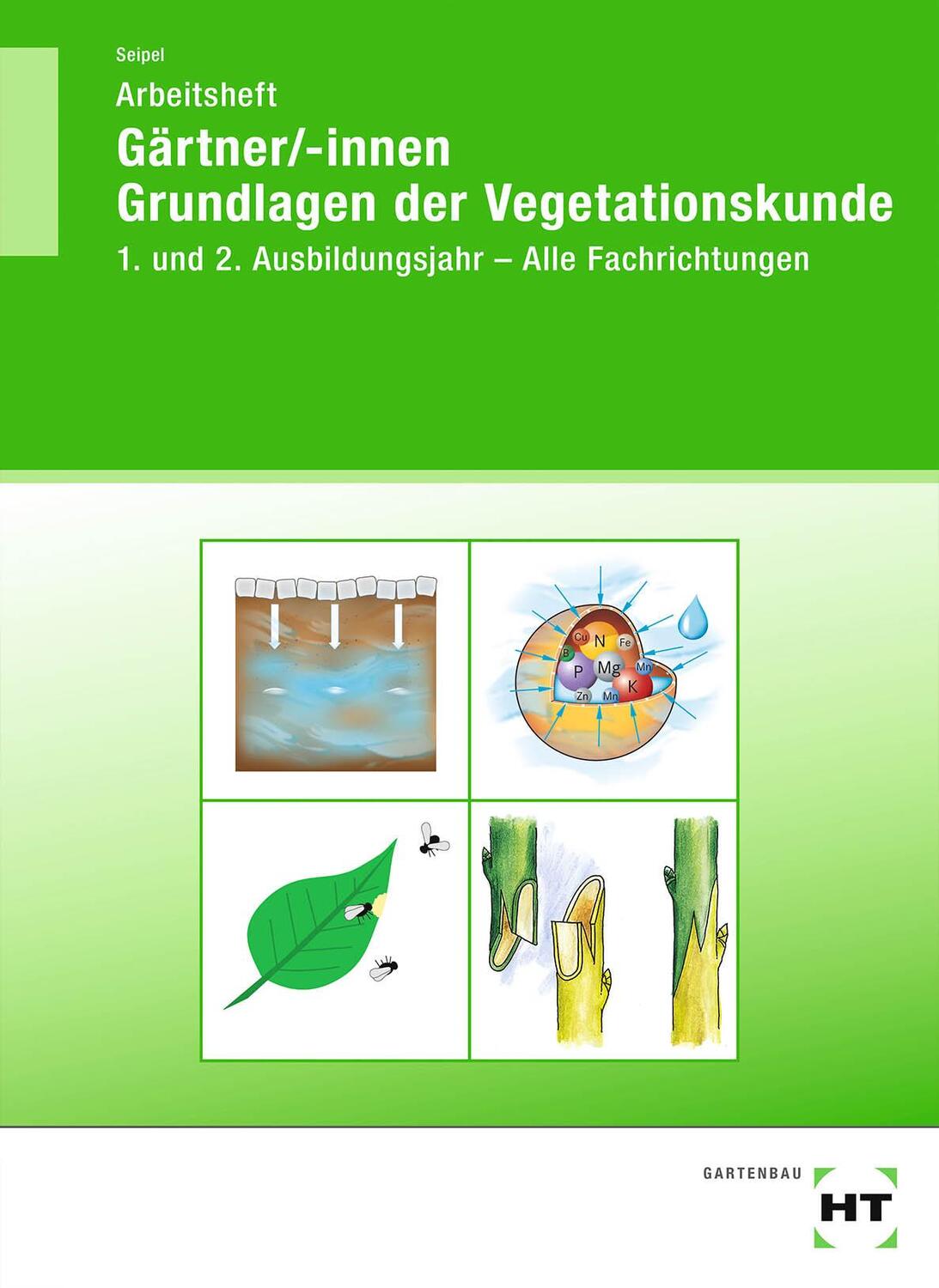 Cover: 9783582472977 | Arbeitsheft Gärtner/-innen Grundlagen der Vegetationskunde | Seipel